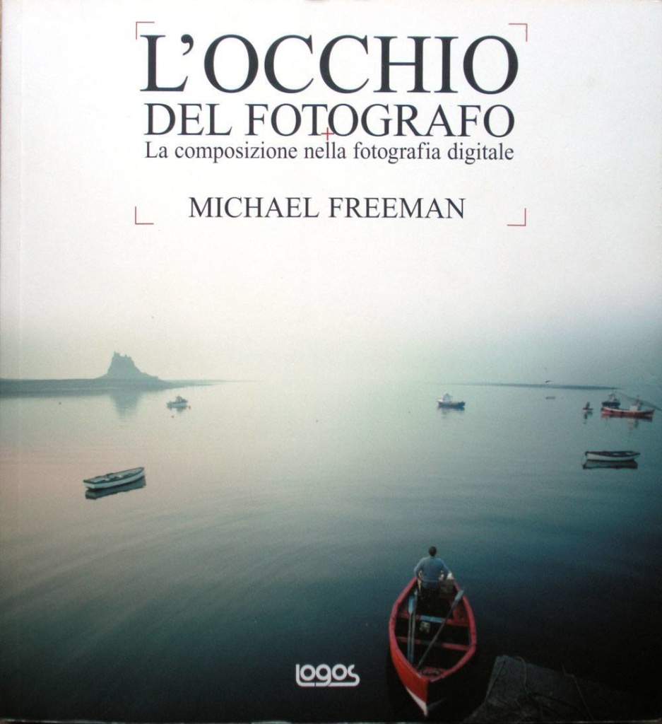 L Occhio Del Fotografo Di Michael Freeman
